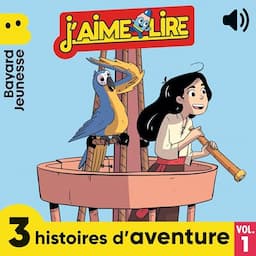 J'aime Lire, 3 histoires d'aventure, Vol. 1