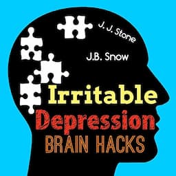 Irritable Depression Brain Hacks