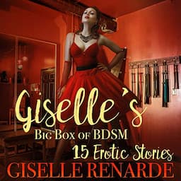 Giselle's Big Box of BDSM: 15 Erotic Stories