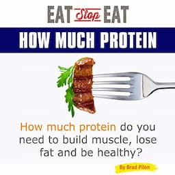 Eat Stop Eat: How Much Protein