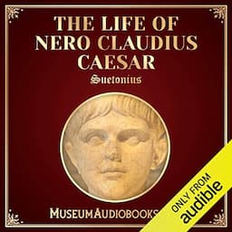 The Life of Nero Claudius Caesar