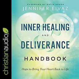 Inner Healing and Deliverance Handbook