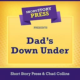 Short Story Press Presents Dad&rsquo;s Down Under