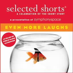 Selected Shorts: Even More Laughs