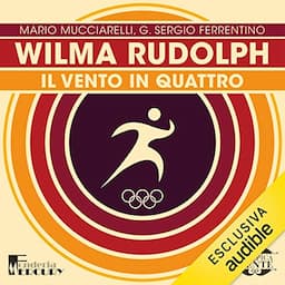 Wilma Rudolph. Il vento in quattro