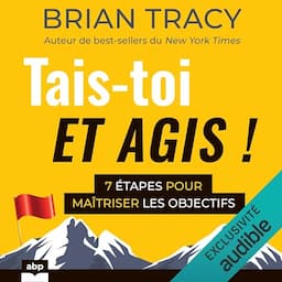 Tais-toi et agis !