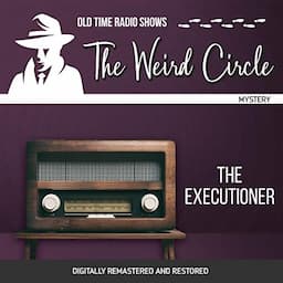 The Weird Circle: The Executioner