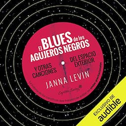 El blues de los agujeros negros y otras canciones del espacio exterior