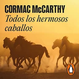 Todos los hermosos caballos [All the Pretty Horses]