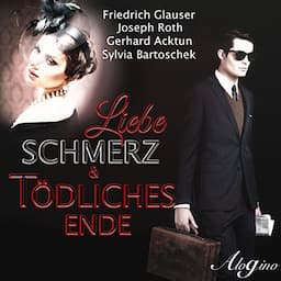 Liebe, Schmerz und t&ouml;dliches Ende