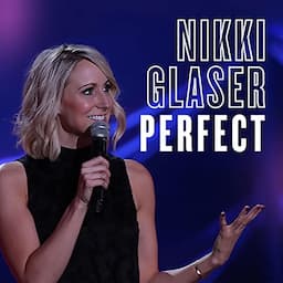 Nikki Glaser: Perfect