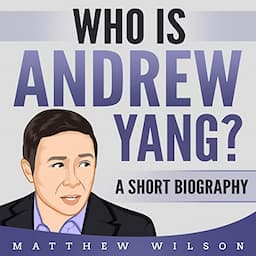 Who Is Andrew Yang?: A Short Biography