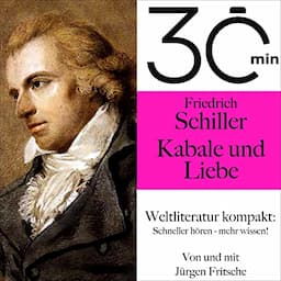 Friedrich Schillers - Kabale und Liebe