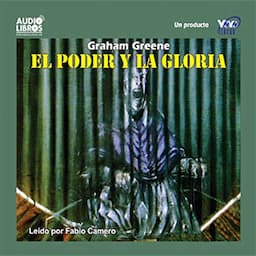 El Poder y la Gloria [The Power and the Glory]