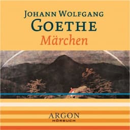 M&auml;rchen - Johann Wolfgang Goethe