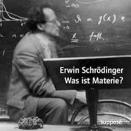 Was ist Materie? [Originaltonaufnahmen 1949/1952]