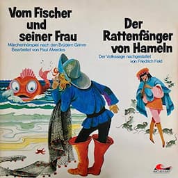 Vom Fischer und seiner Frau / Der Rattenf&auml;nger von Hameln