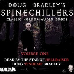 Doug Bradley's Spinechillers Audio Books, Volume 1