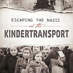 Escaping the Nazis on the Kindertransport