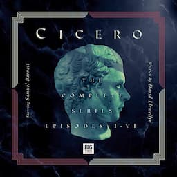 Cicero (Episodes I-VI)