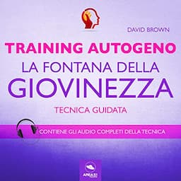 Training Autogeno. La fontana della giovinezza