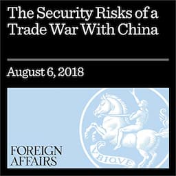 The Security Risks of a Trade War With China