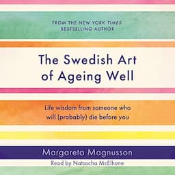 The Swedish Art of Ageing Well