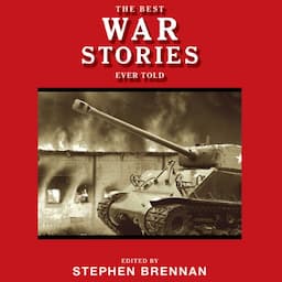 The Best War Stories Ever Told