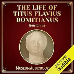 The Life of Titus Flavius Domitianus