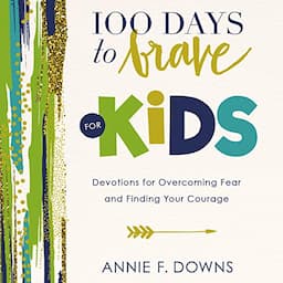 100 Days to Brave for Kids