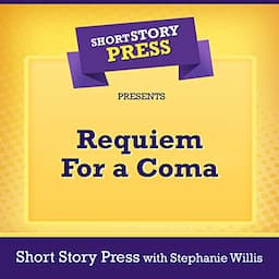 Short Story Press Presents Requiem for a Coma