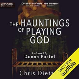 The Hauntings of Playing God