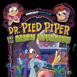 Dr. Pied Piper and the Alien Invasion