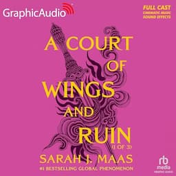 A Court of Wings and Ruin (1 of 3) [Dramatized Adaptation]