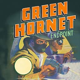 The Green Hornet: Endpoint