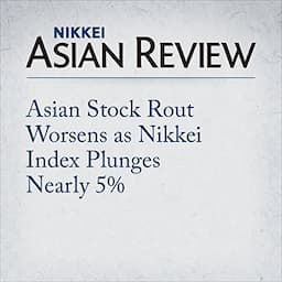 Asian Stock Rout Worsens as Nikkei Index Plunges Nearly 5%