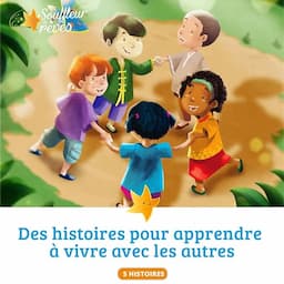 Des histoires pour apprendre &agrave; vivre avec les autres