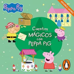 Cuentos M&aacute;gicos con Peppa Pig [Magical Tales with Peppa Pig]