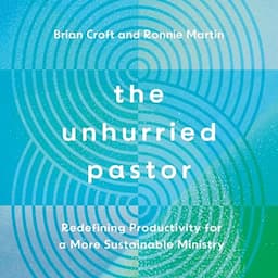 The Unhurried Pastor