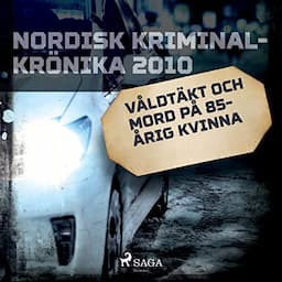 V&aring;ldt&auml;kt och mord p&aring; 85-&aring;rig kvinna