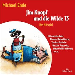 Jim Knopf und die Wilde 13. Das H&ouml;rspiel