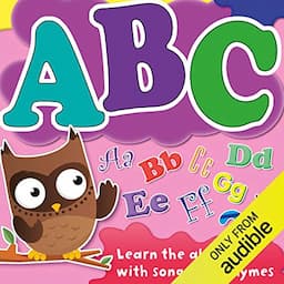 ABC: Learn Your Alphabet with Songs and Rhymes