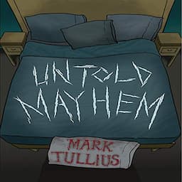 Untold Mayhem: An Assortment of Violence