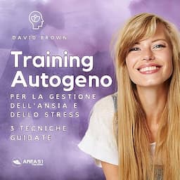 Training Autogeno per la gestione dell'ansia e dello stress