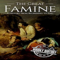 The Great Famine: A History from Beginning to End