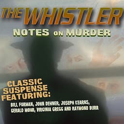 The Whistler: Notes on Murder