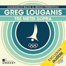 Greg Louganis. Tre metri sopra