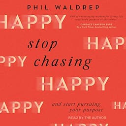 Stop Chasing Happy