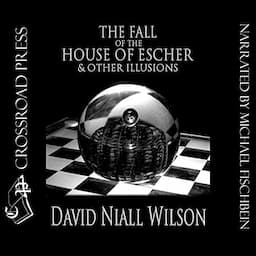 The Fall of the House of Escher &amp; Other Illusions