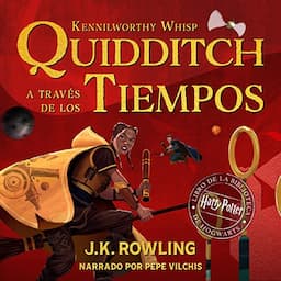 Quidditch a trav&eacute;s de los tiempos [Quidditch Through the Ages]